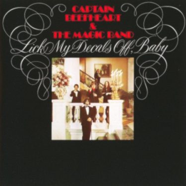 Captain Beefheart & The Magic Band - Lick My Decals