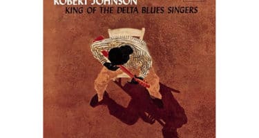 ROBERT JOHNSON - KING OF THE DELTA BLUES SINGERS VOL.1