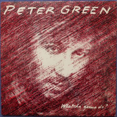 Peter Green - Whatcha Gonna Do