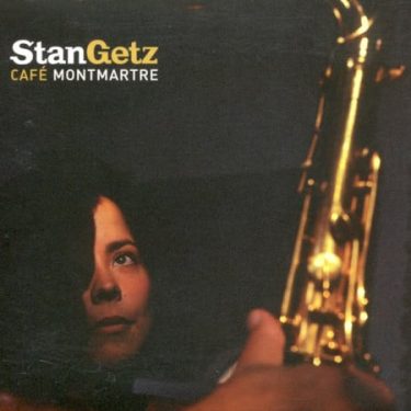 Stan Getz - Cafe Montmartre