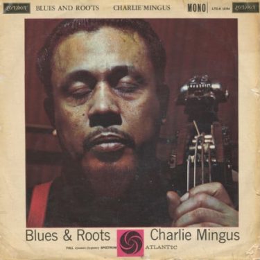 Charlie Mingus - Blues & Roots (Mono)