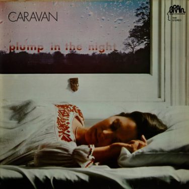 Caravan - For Girls Who Grow Plump In The Night