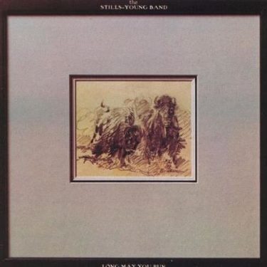 The Stills-Young Band - Long May You Run  (Stephen Stills & Neil Young)
