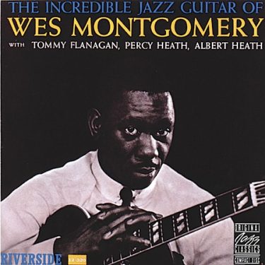 Wes Montgomery - The Incredible Jazz Guitar