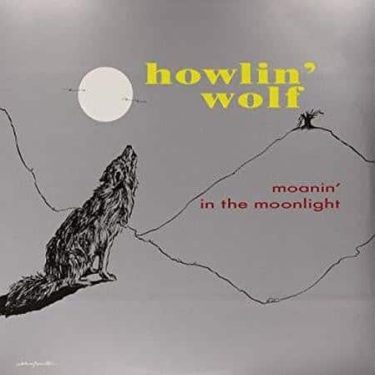 Howlin' Wolf - Moanin' In The Moonlight
