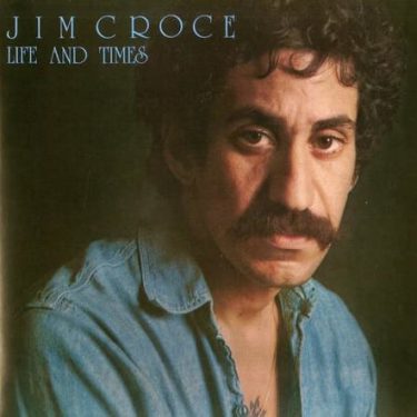 Jim Croce - Life And Times