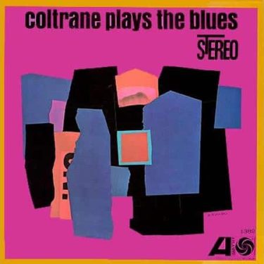John Coltrane - Coltrane Plays The Blues  (Mono Remaster)