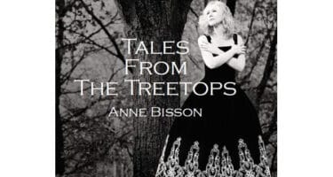 Anne Bisson - Tales From The Treetops