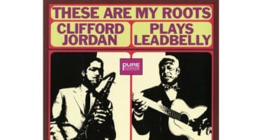 Clifford Jordan - These Are My Roots - Clifford Jordan Plays Leadbelly