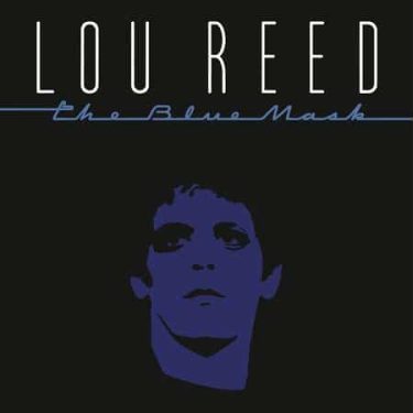 Lou Reed - The Blue Mask  (Remaster)