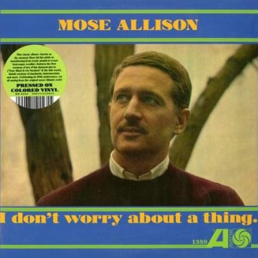 Mose Allison - I Don't Worry About A Thing  (Gold Vinyl)