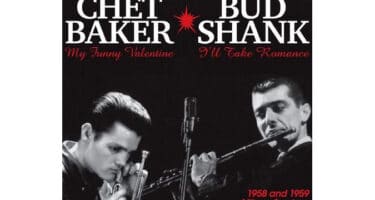 Chet Baker & Bud Shank - 1958 and 1959 Milano Sessions (Limited Edition)