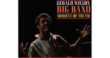 Gerald Wilson - Moment Of Truth  (Blue Note Tone Poet Series)
