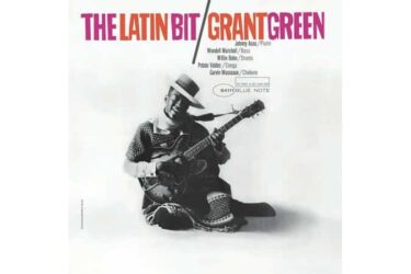 Grant Green - The Latin Bit (Blue Note Tone Poet)