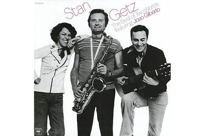 Stan Getz & Joao Gilberto - The Best Of Two Worlds