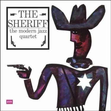 The Modern Jazz Quartet - The Sheriff (Pure Pleasure)