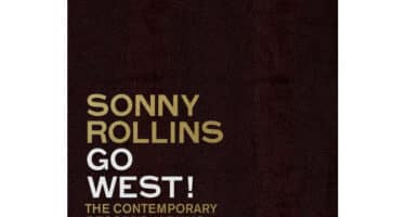 Sonny Rollins - Go West!: The Contemporary Records Albums