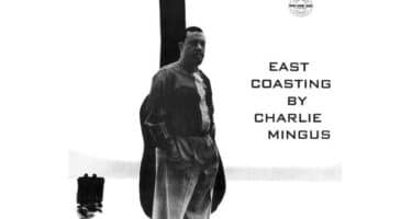 Charles Mingus - East Coasting  (Mono) (Pure Pleasure)