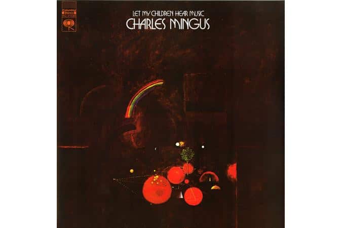Charles Mingus - Let My Children Hear Music