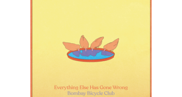 Bombay Bicycle Club - Everything Else Has Gone Wrong