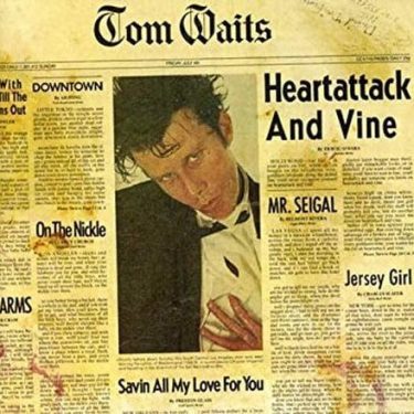 Tom Waits - Heartattack And Vine  (Remastered)