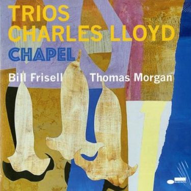 Charles Lloyd - Trios: Chapel with Bill Frisell & Thomas Morgan