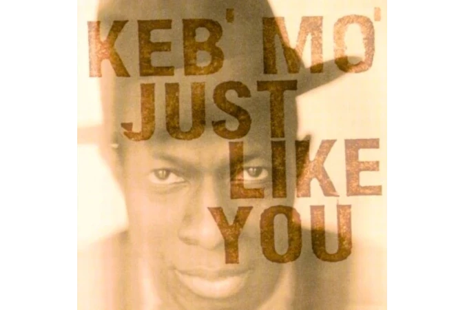 Keb´Mo - Just like You Keb´Mo - Just like You