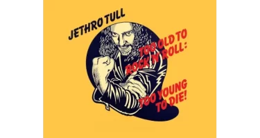 Jethro Tull - Too Old To Rock ‘N’ Roll : Too Young To Die! (CD)