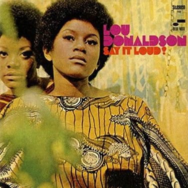 Lou Donaldson - Say It Loud! (Blue Note Classic Vinyl Series)