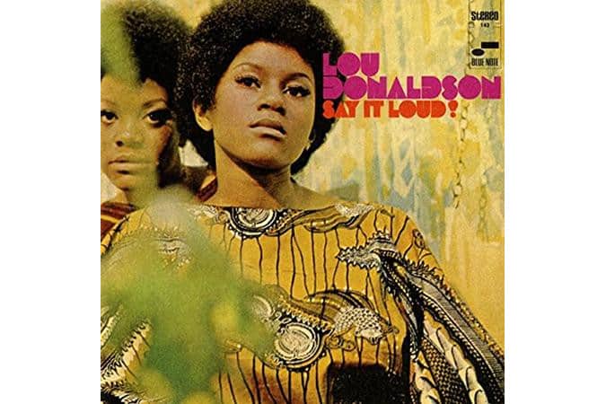 Lou Donaldson - Say It Loud!