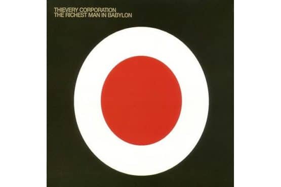 Thievery Corporation - The Richest Man In Babylon