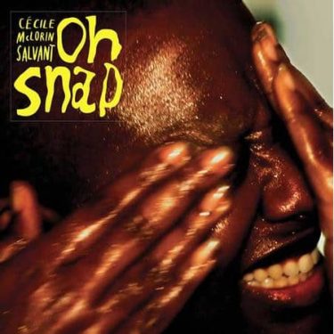Cecile McLorin Salvant - Oh Snap