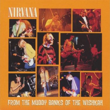 Nirvana  - From The Muddy Banks Of The Wishkah (CD)