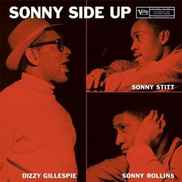 Dizzy Gillespie, Sonny Rollins and Sonny Stitt - Sonny Side Up (Verve Vault Series)