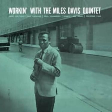 Miles Davis Quintet - Workin' With The Miles Davis Quintet