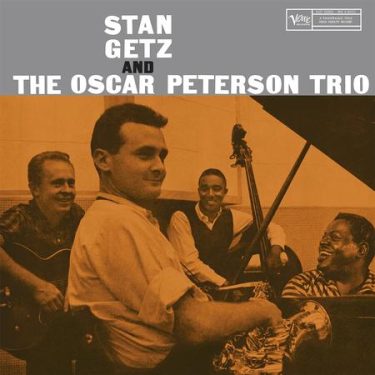 Stan Getz and The Oscar Peterson Trio - Stan Getz and The Oscar Peterson Trio