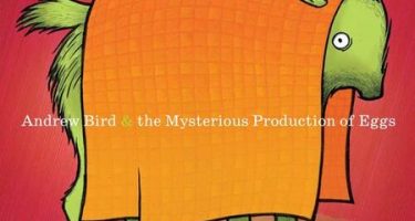 Andrew Bird - Mysterious Production Of Eggs (20th Anniversary Edition)
