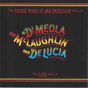 John McLaughlin, Al Di Meola, Paco De Lucia - Friday Night In San Francisco (CD)